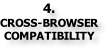 4. CROSS-BROWSER COMPATIBILITY